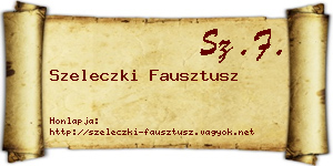 Szeleczki Fausztusz névjegykártya